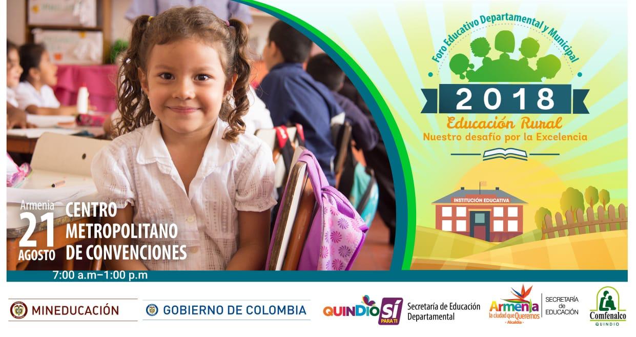 Hoy se cumplira el Foro Educativo Departamental y Municipal 2018 Educacion Rural Nuestro Desafio por la Excelencia