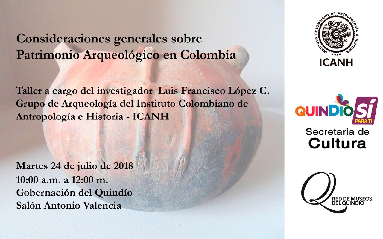 Hoy gobierno departamental y el Instituto Colombiano de Antropología e Historia realizarán taller Consideraciones generales sobre patrimonio arqueológico en Colombia